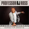 Professor RJ Ross - Songs for Sweetie - EP